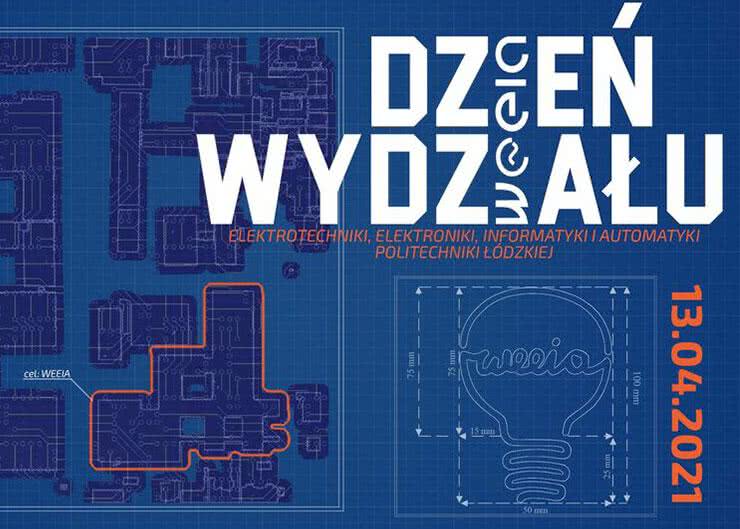 Wydział Elektrotechniki, Elektroniki, Informatyki i Automatyki Politechniki Łódzkiej serdecznie zaprasza